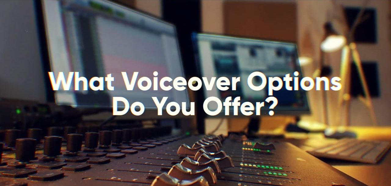 What Voiceover Options Do You Offer?